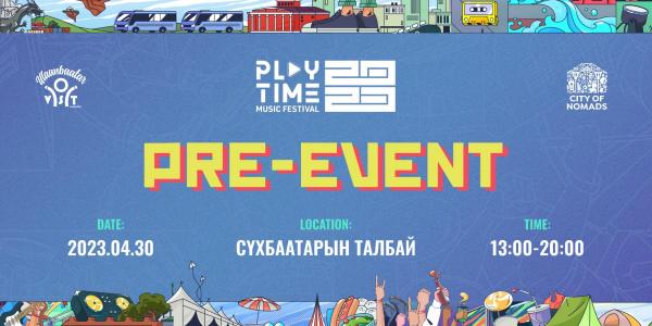 Энэ ням гарагт "Playtime" наадмын “PRE-EVENT” болно